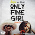 [Music] Spyro - Only Fine Girl (RMX) ft. Simi