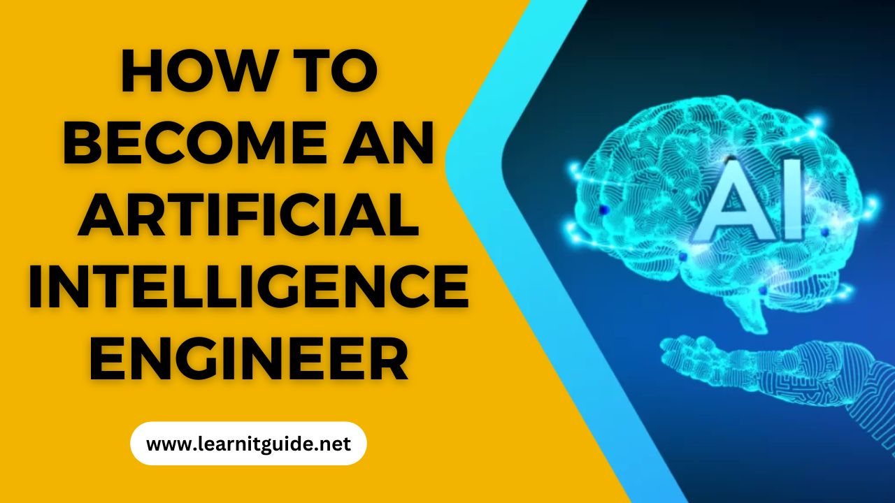How to Become an Artificial Intelligence Engineer
