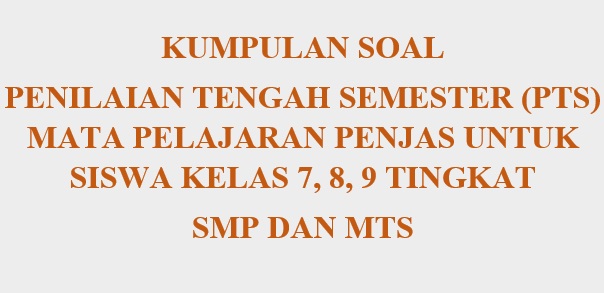 Kumpulan Soal Penilaian Tengah Semester (PTS) Penjas