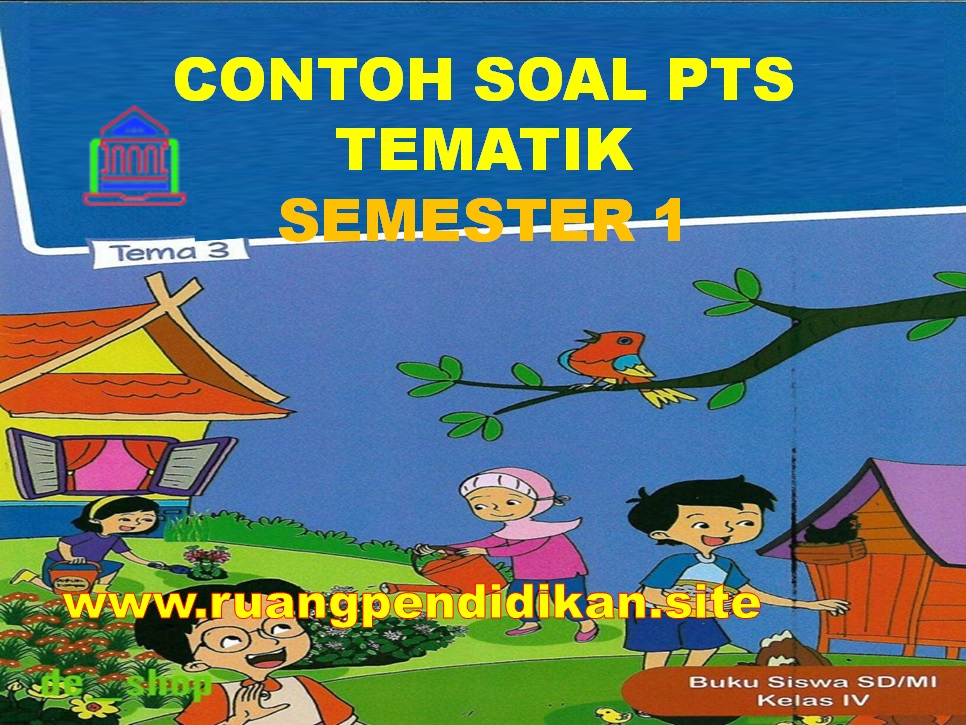 Soal Dan Jawaban PTS Tematik Kelas 3 SD/MI