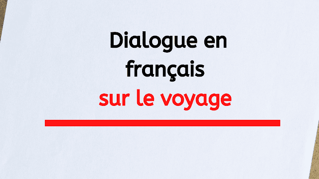 Dialogue en français sur le voyage