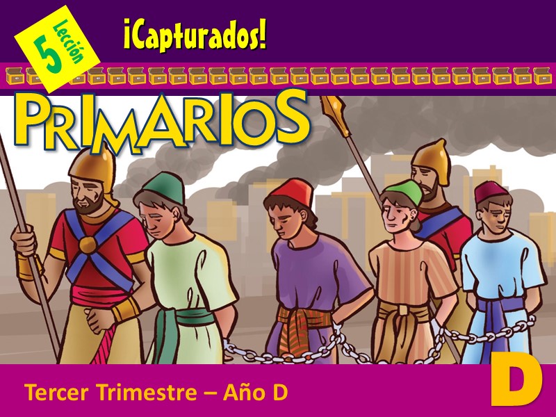 Primarios | Lección 5: ¡Capturados! | 4to Trimestre | Año D