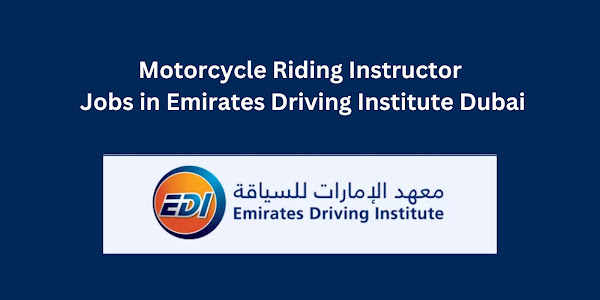Motorcycle Riding Instructor Jobs in Emirates Driving Institute Careers 2024 in Dubai