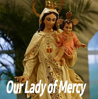 September 24 Feast Of Our Lady Of Mercy
