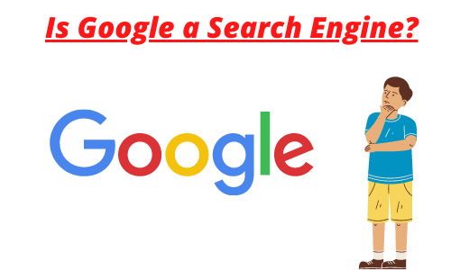 Is Google a Search Engine 