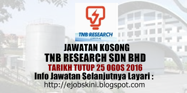 Jawatan Kosong TNB Research Sdn Bhd - 25 Ogos 2016