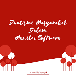 cover Dualisme Masyarakat Dalam Menilai Software