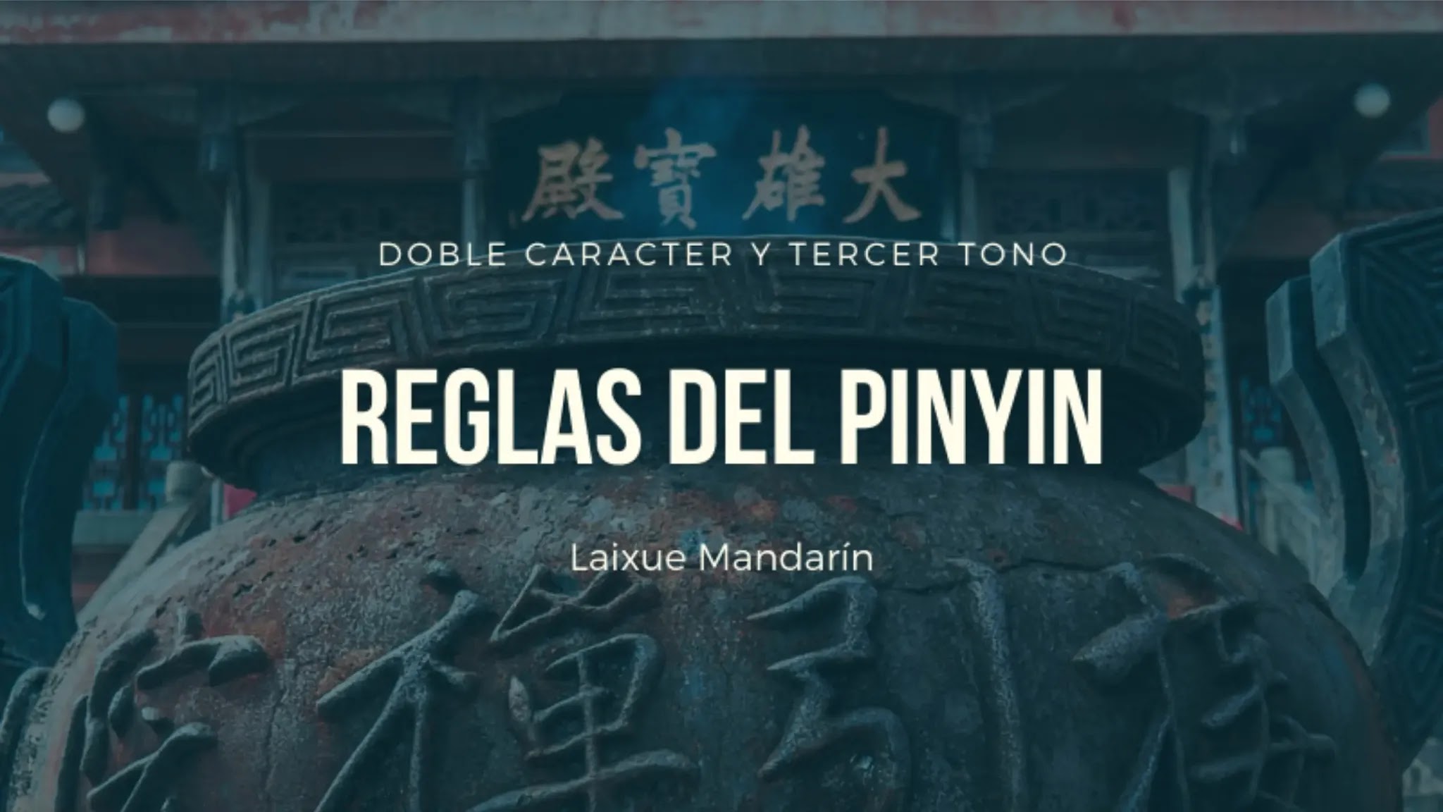 Lección #10: Reglas del Pinyin | Doble caracter y doble tercer tono.