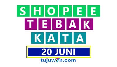 tantangan harian shopee tebak kata 20 juni terbaru 2022