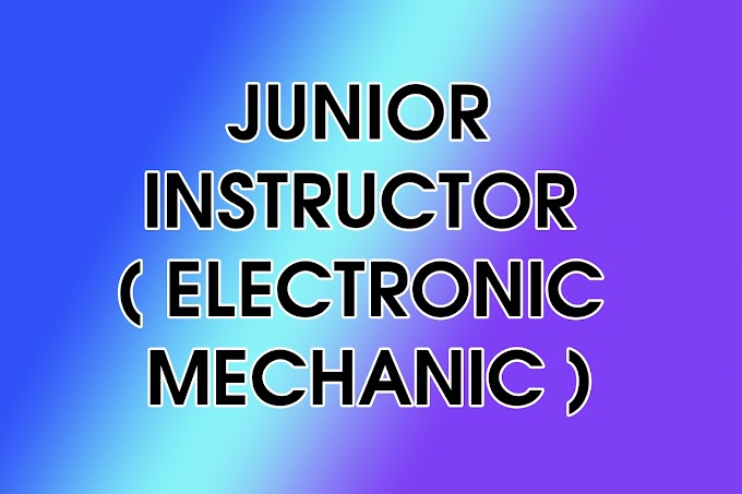 JUNIOR INSTRUCTOR ( ELECTRONIC MECHANIC ) - INDUSTRIAL TRAINING DEPT FINAL SOLVED PAPER