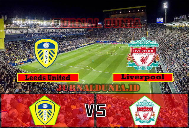 Prediksi Leeds vs Liverpool , Selasa 20 April 2021 Pukul 02.00 WIB