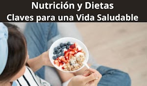 Nutrición y Dietas: Claves para una Vida Saludable