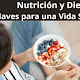 Nutrición y Dietas: Claves para una Vida Saludable