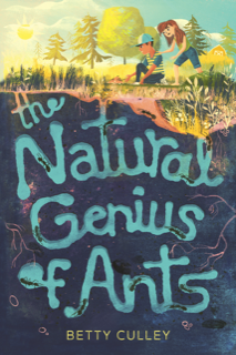 THE NATURAL GENIUS OF ANTS by Betty Culley