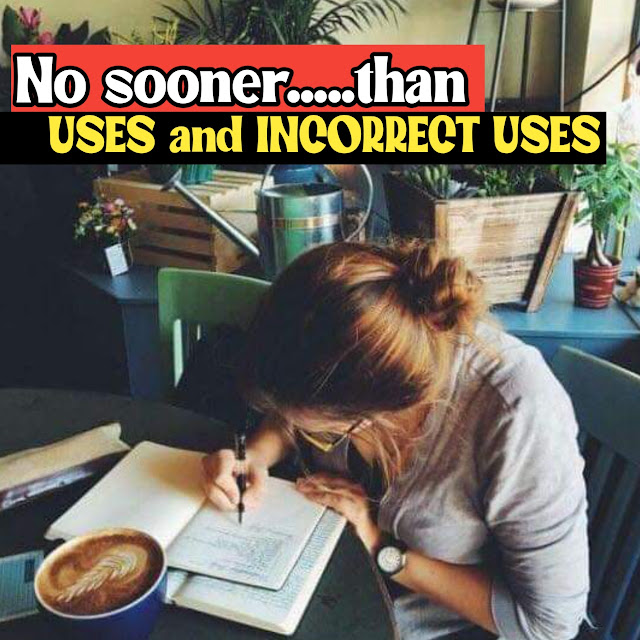 How to use No sooner.......than in English grammar