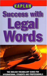 Kaplan Success with Legal Words: The English Vocabulary Guide for International Students and Professionals
