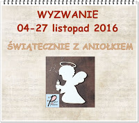 http://paperpassionpl.blogspot.com/2016/11/wyzwanie-nr-10-swiatecznie-z-aniokiem.html