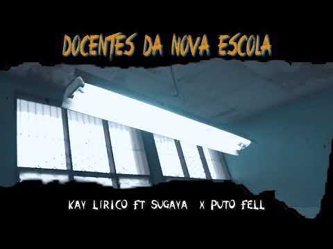 Kay Lírico x Sugaya x Puto Fell - Docentes da Nova Escola.mp3 [Exclusivo 2020] (Download Mp3)