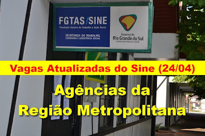 Vagas Atualizadas das Agências do Sine de Porto Alegre e região Metropolitana (24/04)
