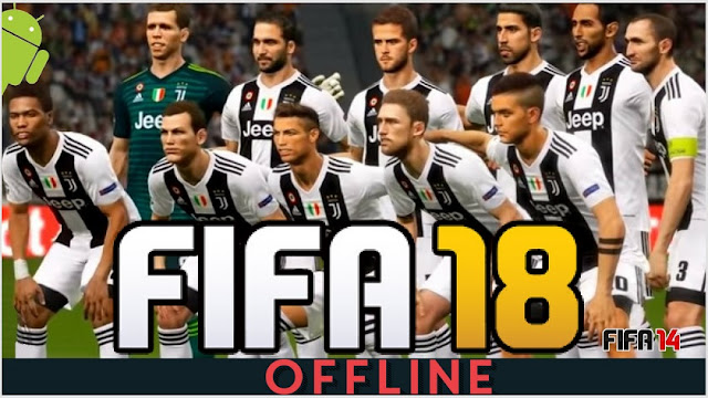 Download FIFA 18 Offline Android Mod Update Transfer Ronaldo in Juventus