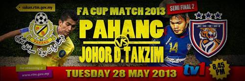 Live Streaming Pahang vs Johor Darul Takzim 28 Mei 2013 - Piala Fa