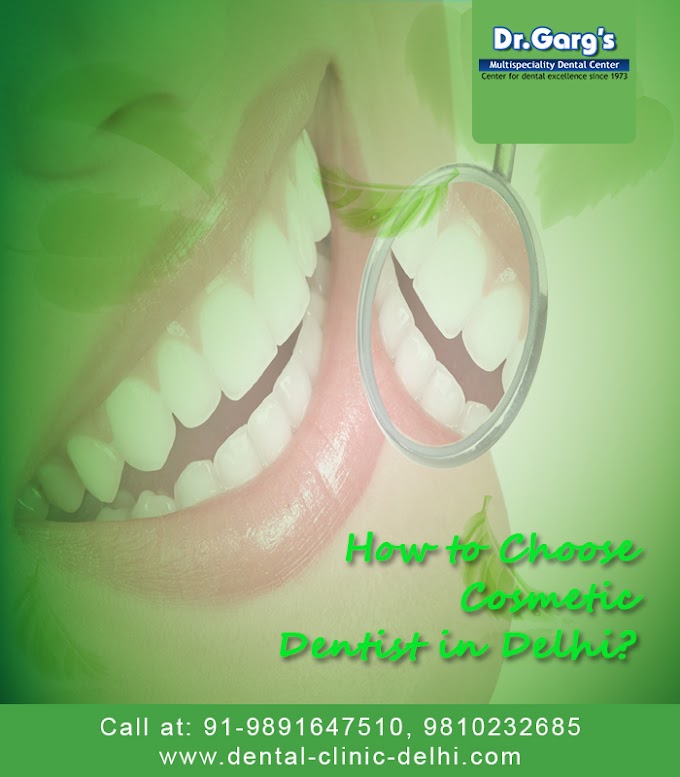 How to Choose Cosmetic Dentist in Delhi?