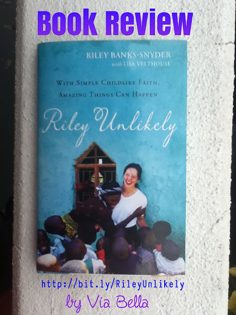 With Simple Child Like Faith, Amazing Things Can Happen, Riley Unlikely, Zondervan, Book Review, Via Bella