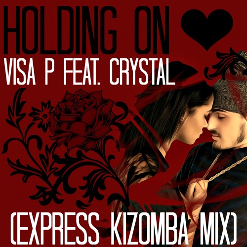 (kizomba) Holding On (feat. Crystal) [Express Kizomba Mix] (2016)
