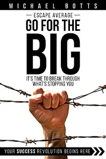 Escape Average, Go for the Big: It's Time to Break through What's Stopping You free book promotion Michael Botts