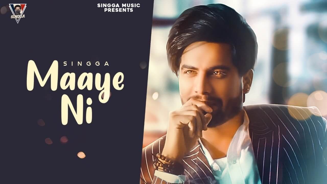 Maaye Ni Lyrics - Singga