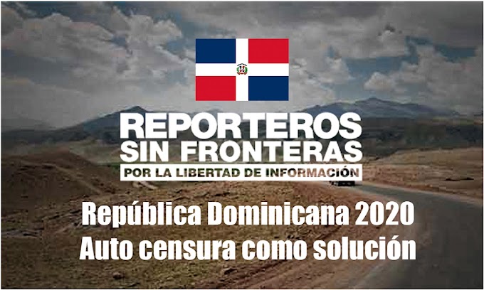 República Dominicana en lugar 55 entre 185 países que violaron libertad de prensa en 2020 según reporte de RSF