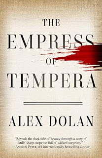 The Empress Of Tempera A Thriller By Alex Dolan Goodkindles Free Ebooks And Deals Book