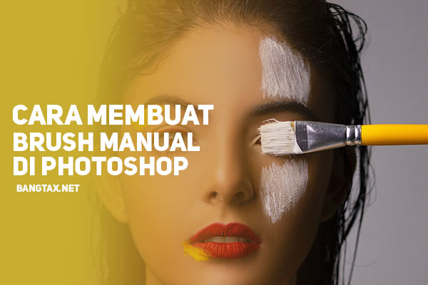 Cara Membuat Brush Sendiri Secara Manual Di Photoshop