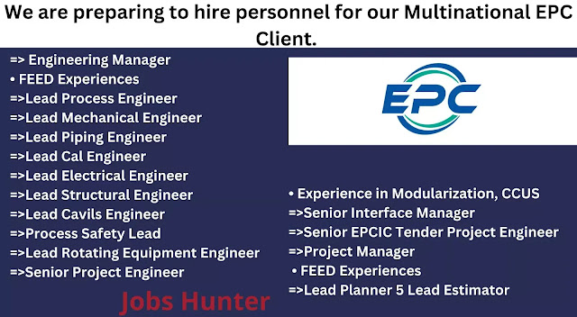 We are preparing to hire personnel for our Multinational EPC Client.