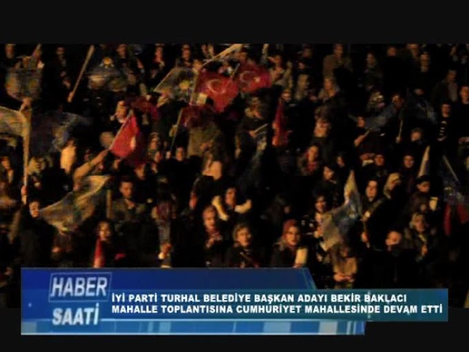 İYİ PARTİ TURHAL BELEDİYE BAŞKAN ADAYI BEKİR BAKLACI SEÇİM ÇALIŞMALARINA MAHALLE TOPLANTILARIYLA DEVAM EDİYOR