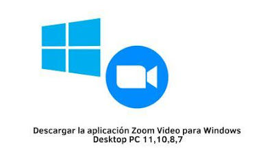 Descargar la aplicación Zoom Video para Windows Desktop PC 11,10,8,7