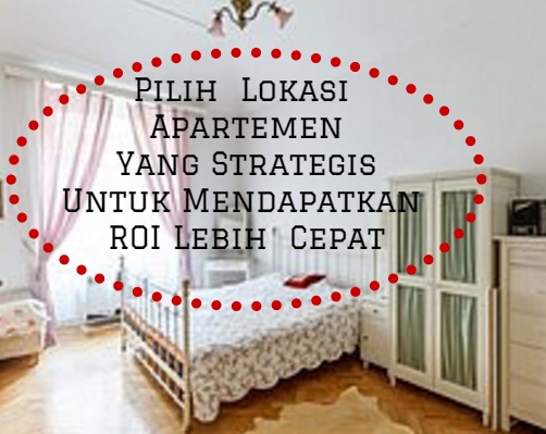 Pilih  Lokasi Apartemen Yang Strategis Untuk Mendapatkan ROI Lebih  Cepat