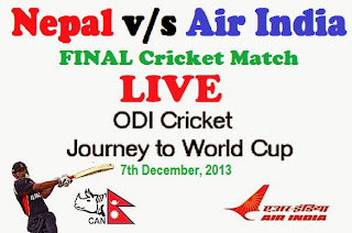 Watch live nepal vr air india final cricket match dec 7, 2013- Journey to world cup