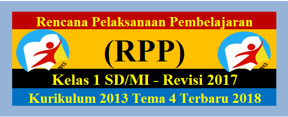 Rpp Kelas 1 Sd/Mi Kurikulum 2013 Tema 4 Terbaru 2018