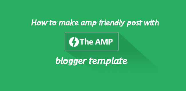 How to Make AMP Friendly Post