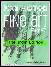 photo of: Fine Motor Leads to Fine Arts, Part 49: The Train Edition via RainbowsWithinReach