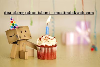 Doa Ulang Tahun Islami Untuk Diri Sendiri, Anak, Sahabat 