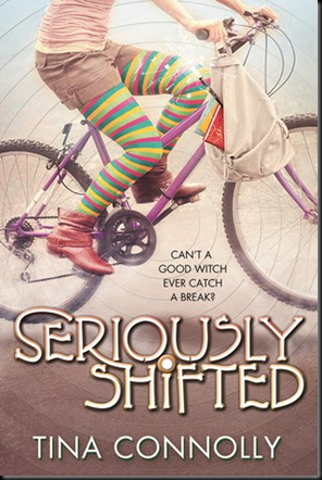 Seriously Shifted (Seriously Wicked #2) Tina Connolly