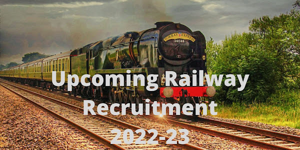 Upcoming Railway Recruitment 2022-23 For Technical And Non Technical Vacancies