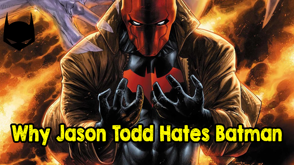 Why Jason Todd Hates Batman