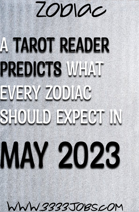 A Tarot Reader Predicts What Every Zodiac Should Expect In May 2023
