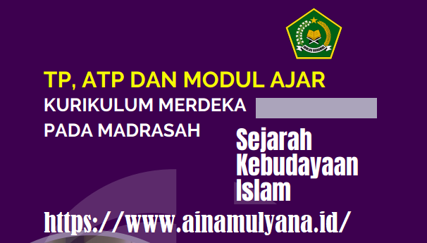 Download TP, ATP Dan Modul Ajar SKI MI MTS MA Kurikulum Merdeka