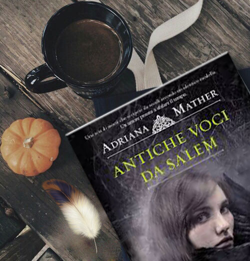 “Antiche voci da Salem” di Adriana Mather 