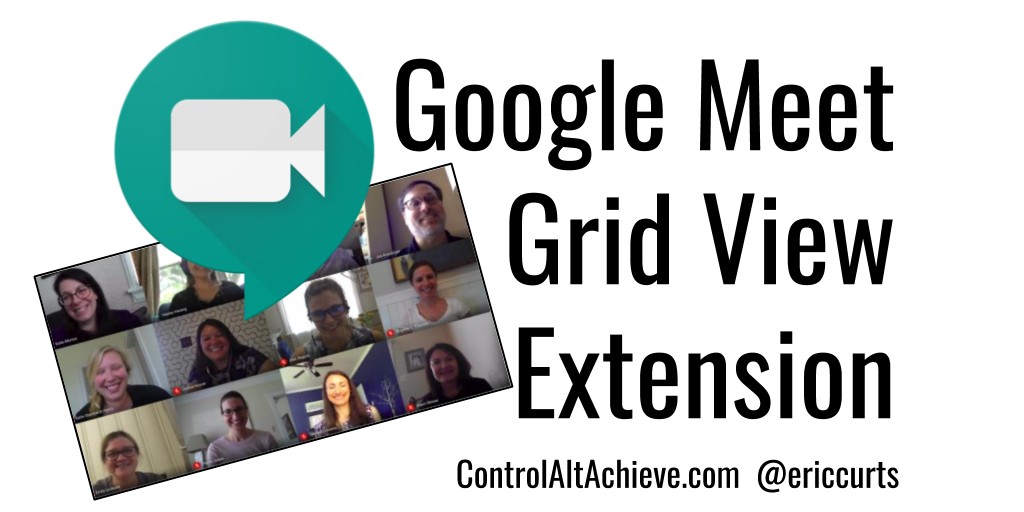 Control Alt Achieve See Everyone With The Google Meet Grid View Extension