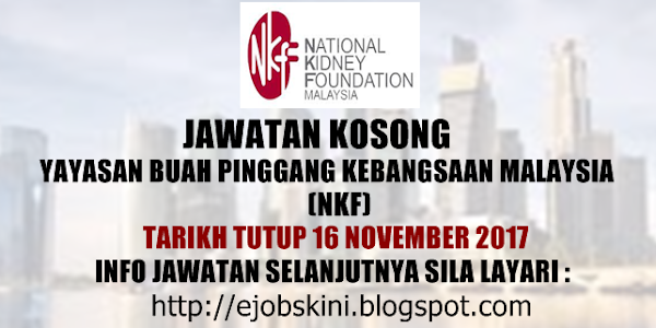 Jawatan Kosong Yayasan Buah Pinggang Kebangsaan Malaysia (NKF) - 16 November 2017